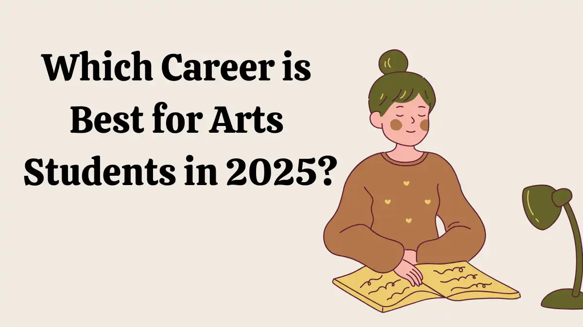 Which Career is Best for Arts Students in 2025