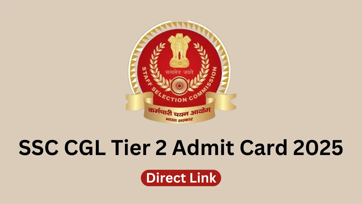 SSC CGL Tier 2 Admit Card 2025